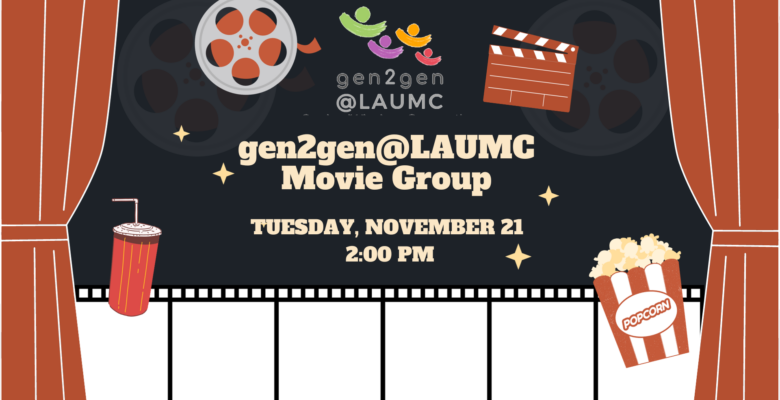 gen2gen@LAUMC Movie Group. Tuesday, November 21 at 2:00 pm (gen2gen logo, movie real and movie clapper, and filmstrip graphics)