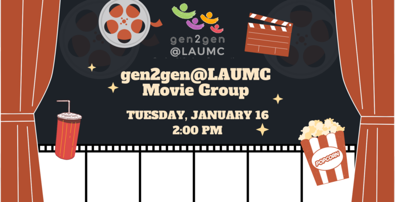 gen2gen logo gen2gen@LAUMC Movie Group. Tuesday, January 2, at 2:00 pm.