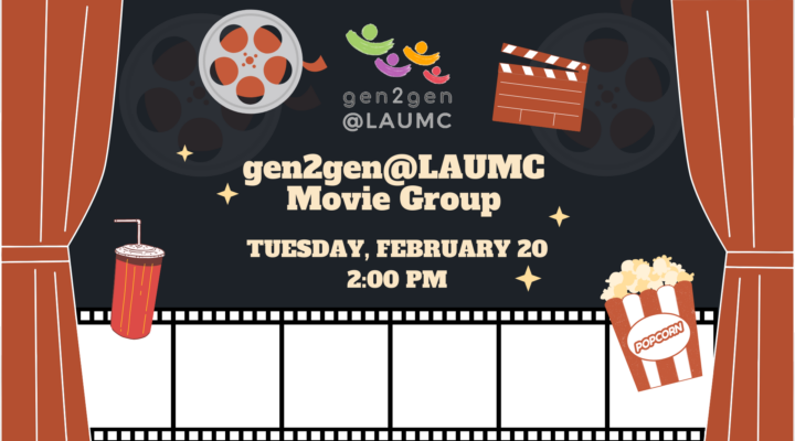 gen2gen logo gen2gen@LAUMC Movie Group. Tuesday, February 20, at 2:00 pm.