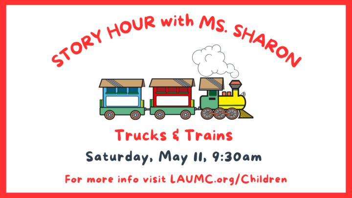 Story Hour with Ms. Sharon: Trains & Trucks Saturday, May 11 at 9:30 am